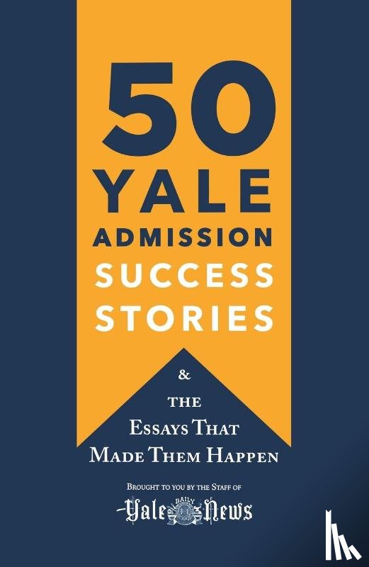 Yale Daily News - 50 Yale Admission Success Stories