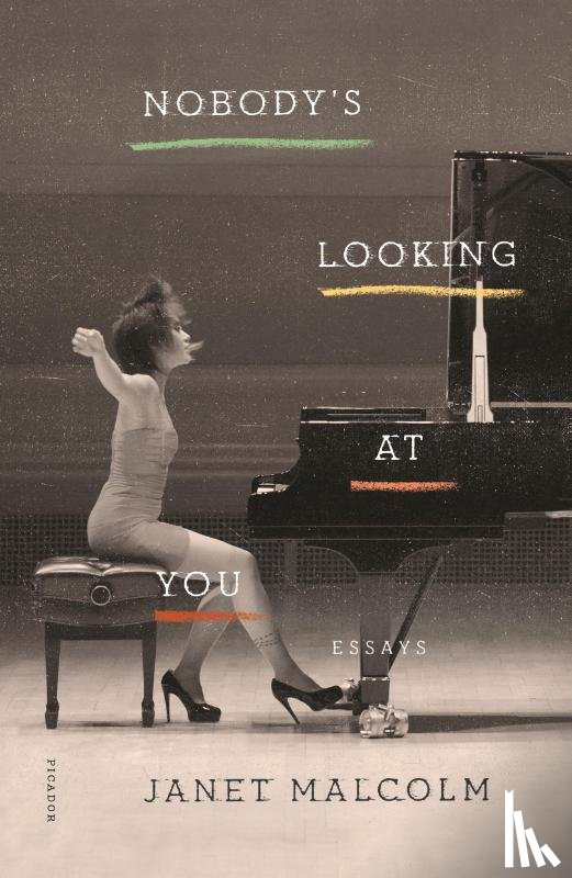Malcolm, Janet - Nobody's Looking at You
