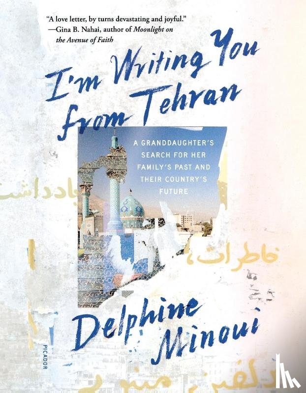 Minoui, Delphine - I'm Writing You from Tehran