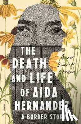 Bobrow-Strain, Aaron - The Death and Life of Aida Hernandez