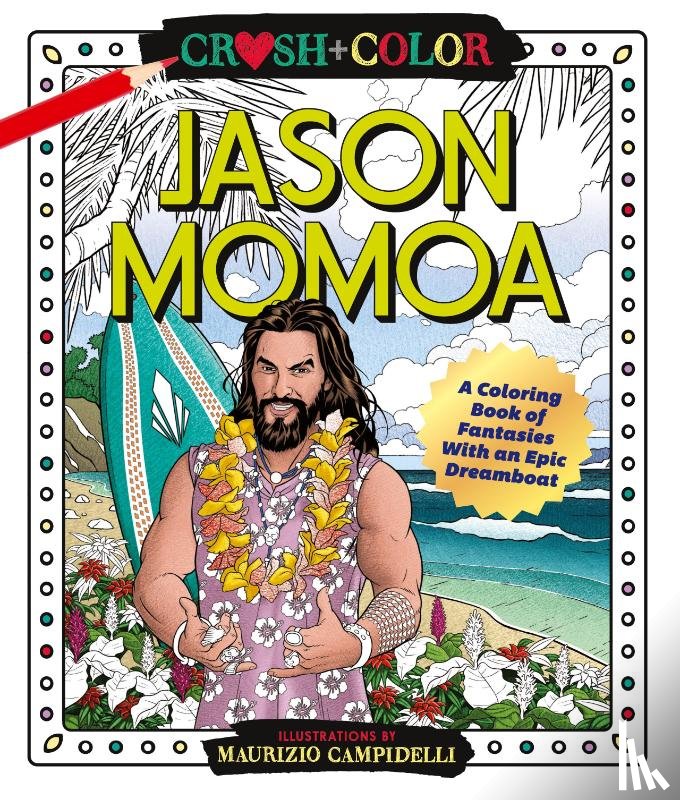 Campidelli, Maurizio - Crush and Color: Jason Momoa