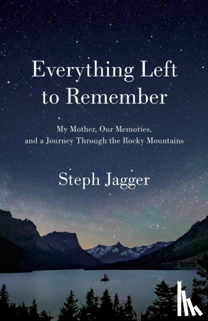 Jagger, Steph - Everything Left to Remember