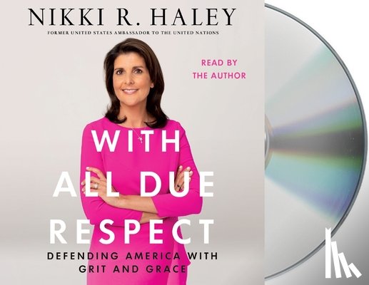 Haley, Nikki R. - With All Due Respect