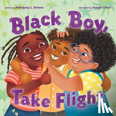 Browne, Mahogany L. - Black Boy, Take Flight