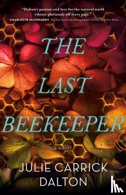Dalton, Julie Carrick - The Last Beekeeper