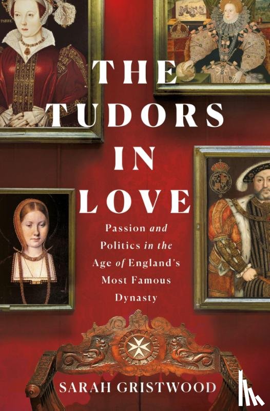 Gristwood, Sarah - The Tudors in Love