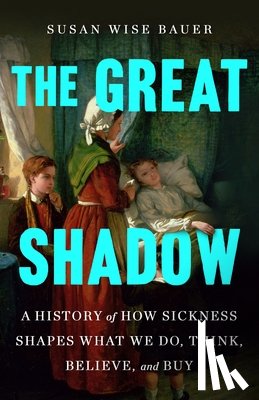Bauer, Susan Wise - The Great Shadow