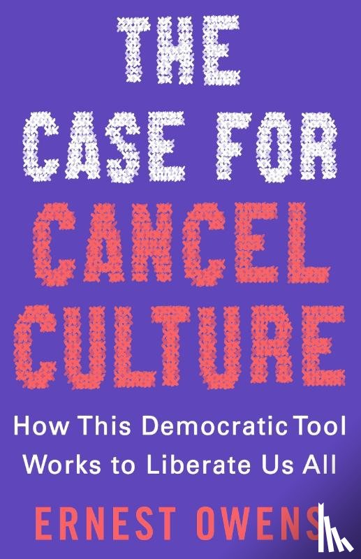 Owens, Ernest - The Case for Cancel Culture