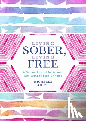 Smith, Michelle - Living Sober, Living Free