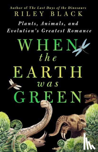Black, Riley - When the Earth Was Green