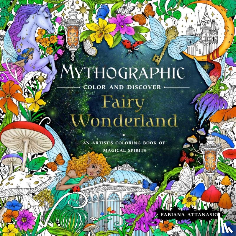 Attanasio, Fabiana - Mythographic Color and Discover: Fairy Wonderland