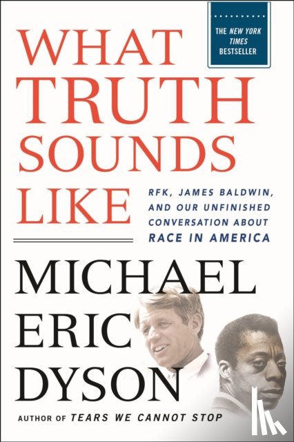 Dyson, Michael Eric - What Truth Sounds Like