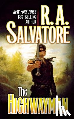 Salvatore, R. A. - The Highwayman: Book One of the Saga of the First King