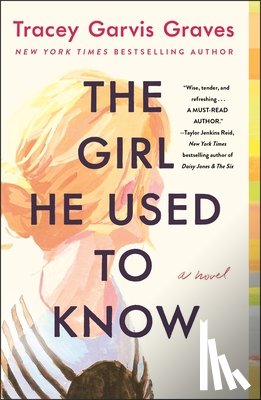 Graves, Tracey Garvis - The Girl He Used to Know