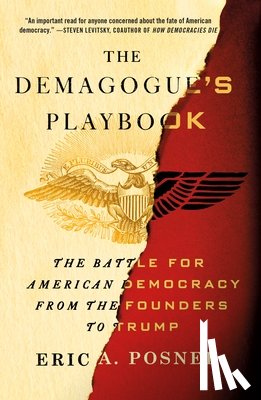 Posner, Eric A. - The Demagogue's Playbook