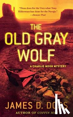 Doss, James D. - The Old Gray Wolf: A Charlie Moon Mystery