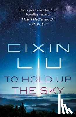 Liu, Cixin - To Hold Up the Sky
