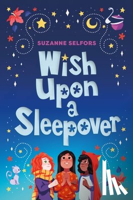 Selfors, Suzanne - Wish Upon a Sleepover