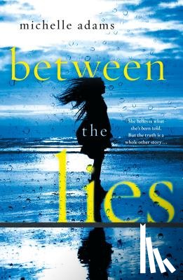 Adams, Michelle - Between the Lies