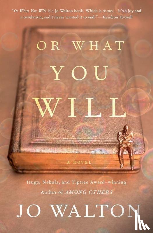 Walton, Jo - Or What You Will