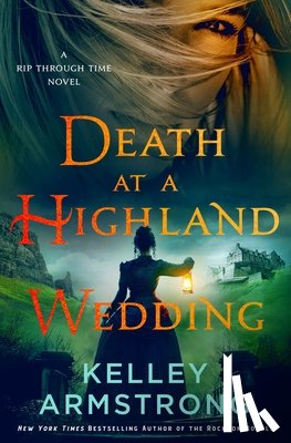 Armstrong, Kelley - Death at a Highland Wedding: A Rip Through Time Novel