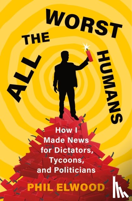 Elwood, Phil - All the Worst Humans