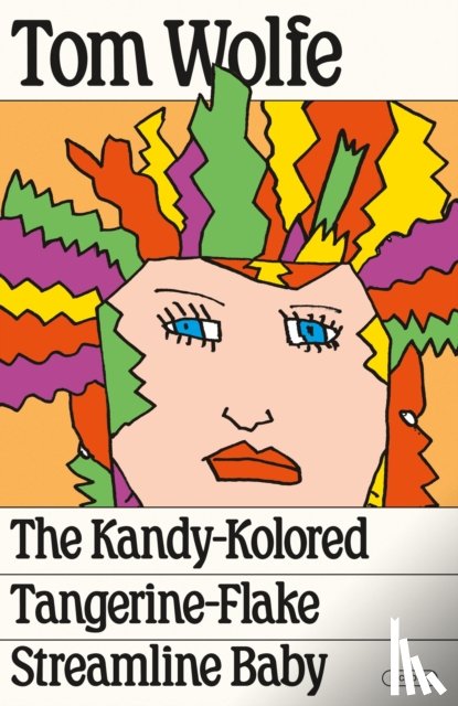 Wolfe, Tom - The Kandy-Kolored Tangerine-Flake Streamline Baby