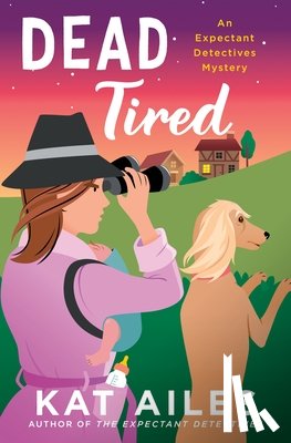Ailes, Kat - Dead Tired: A Mystery