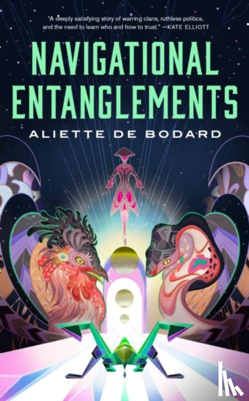 Bodard, Aliette de - Navigational Entanglements