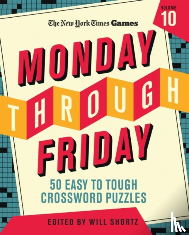 Shortz, Will - New York Times Games Monday Through Friday 50 Easy to Tough Crossword Puzzles Volume 10