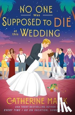 Mack, Catherine - No One Was Supposed to Die at This Wedding