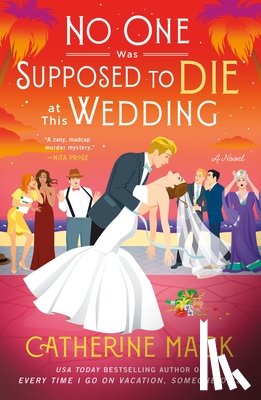 Mack, Catherine - The No One Was Supposed to Die at This Wedding