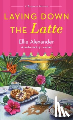 Alexander, Ellie - Laying Down the Latte