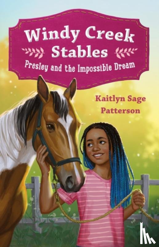 Patterson, Kaitlyn Sage - Windy Creek Stables: Presley and the Impossible Dream