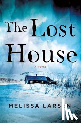Larsen, Melissa - The Lost House