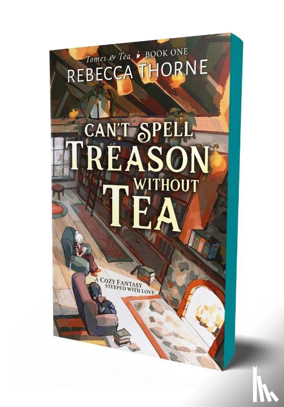 Thorne, Rebecca - Can't Spell Treason Without Tea