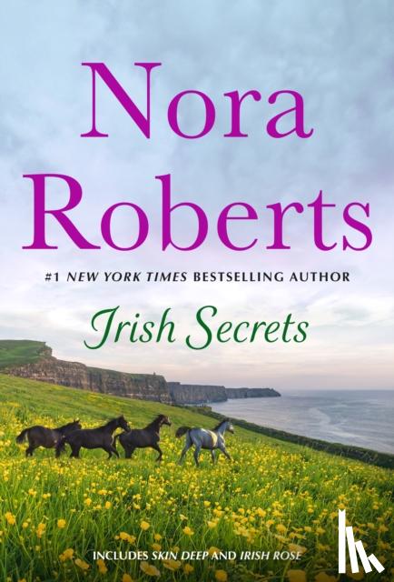 Roberts, Nora - Irish Secrets: 2-in-1: Skin Deep and Irish Rose