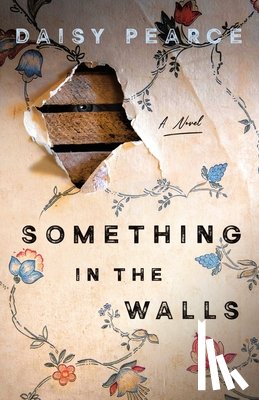 Pearce, Daisy - Something in the Walls