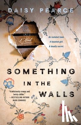 Pearce, Daisy - Something in the Walls
