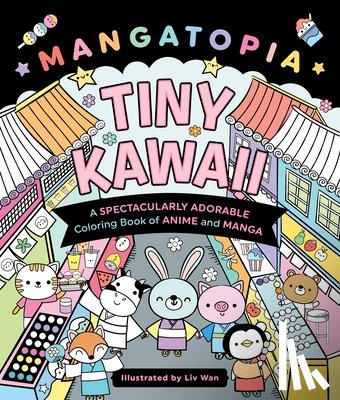 Wan, Liv - Mangatopia: Tiny Kawaii