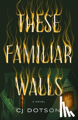 Dotson, C. J. - These Familiar Walls