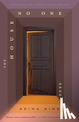 King, Adina - House No One Sees