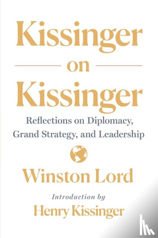 Lord, Winston - Kissinger on Kissinger