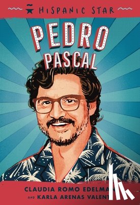 Edelman, Claudia Romo - Hispanic Star: Pedro Pascal