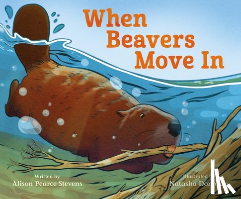 Stevens, Alison Pearce - When Beavers Move in