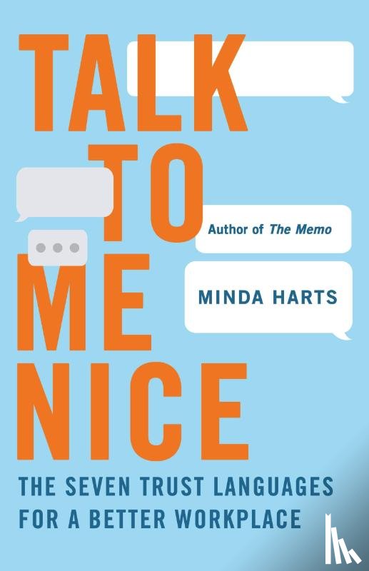 Harts, Minda - Talk to Me Nice: The Seven Trust Languages for a Better Workplace