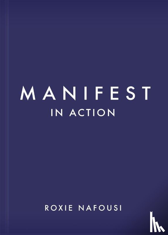 Nafousi, Roxie - Manifest in Action