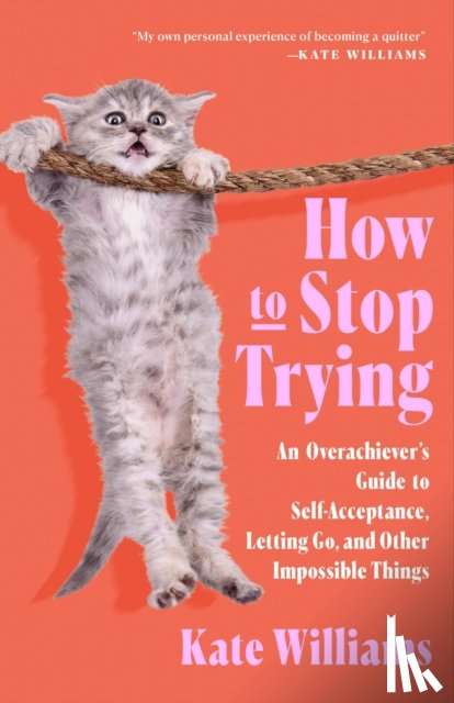 Williams, Kate - How to Stop Trying
