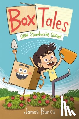 Burks, James - Box Tales: Grow, Strawberries, Grow!