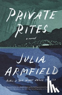 Armfield, Julia - Private Rites